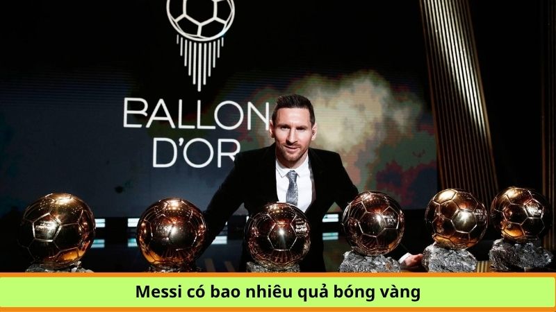 messi có bao nhiêu quả bóng vàng